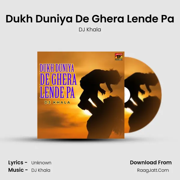 Dukh Duniya De Ghera Lende Pa MP3 Song by DJ Khala Cover