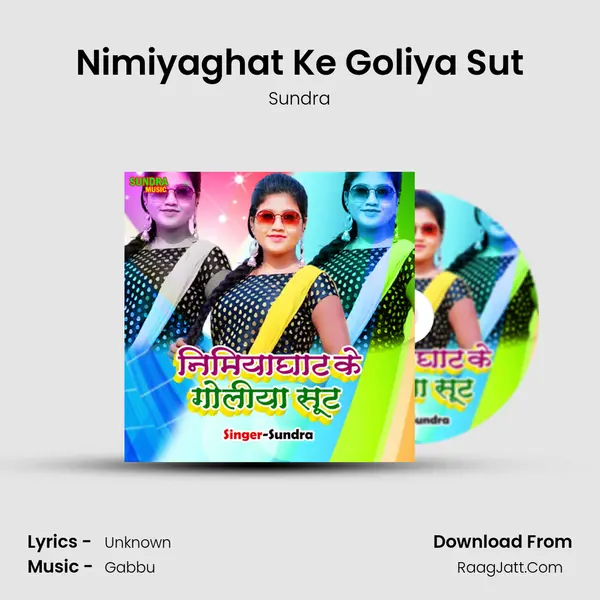Nimiyaghat Ke Goliya Sut mp3 song