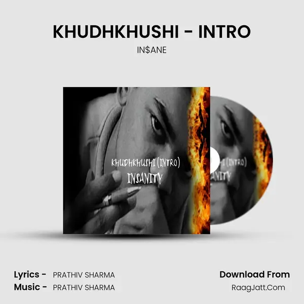 KHUDHKHUSHI - INTRO MP3 Song by IN$ANE Cover