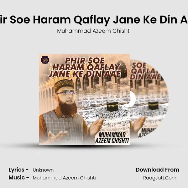 Phir Soe Haram Qaflay Jane Ke Din Aae MP3 Song by Muhammad Azeem Chishti Cover