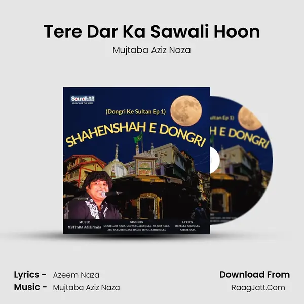 Tere Dar Ka Sawali Hoon MP3 Song by Mujtaba Aziz Naza Cover