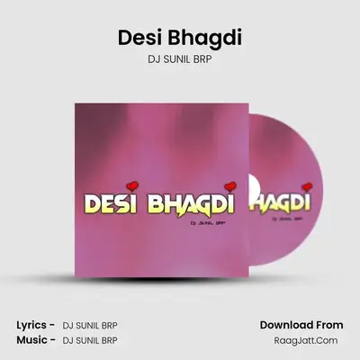 Desi Bhagdi MP3 Song by DJ SUNIL BRP Cover