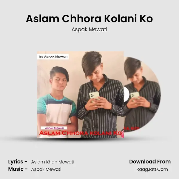Aslam Chhora Kolani Ko mp3 song