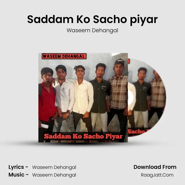 Saddam Ko Sacho piyar - Waseem Dehangal