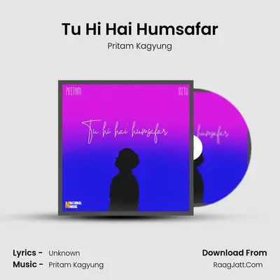 Tu Hi Hai Humsafar MP3 Song by Pritam Kagyung Cover