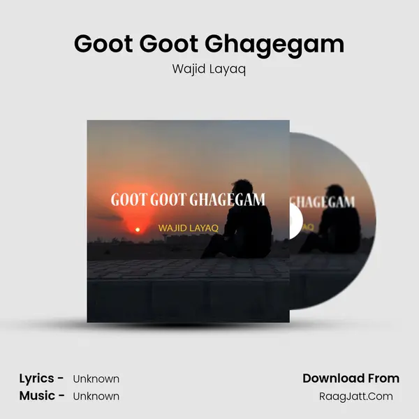 Goot Goot Ghagegam MP3 Song by Wajid Layaq Cover