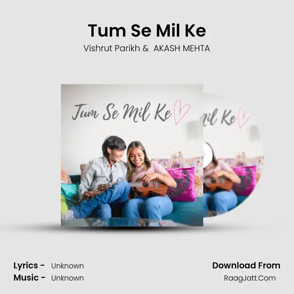 Tum Se Mil Ke Cover