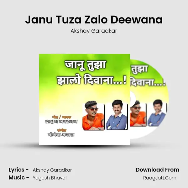 Janu Tuza Zalo Deewana - Akshay Garadkar