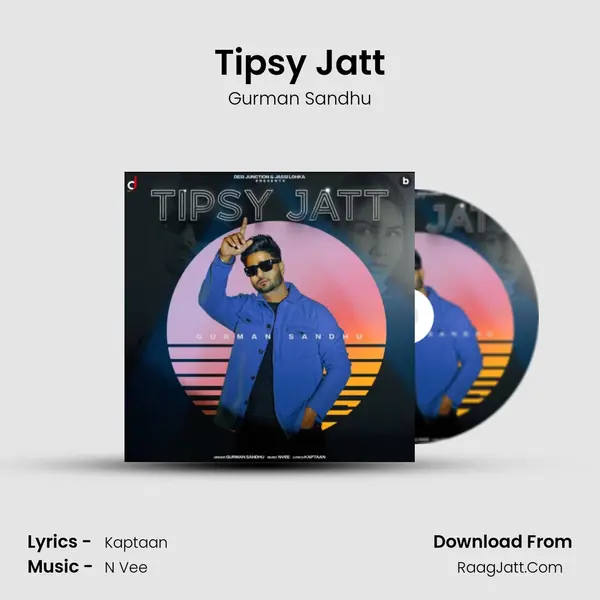 Tipsy Jatt - Gurman Sandhu