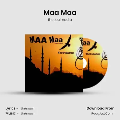 Maa Maa - thesoulmedia