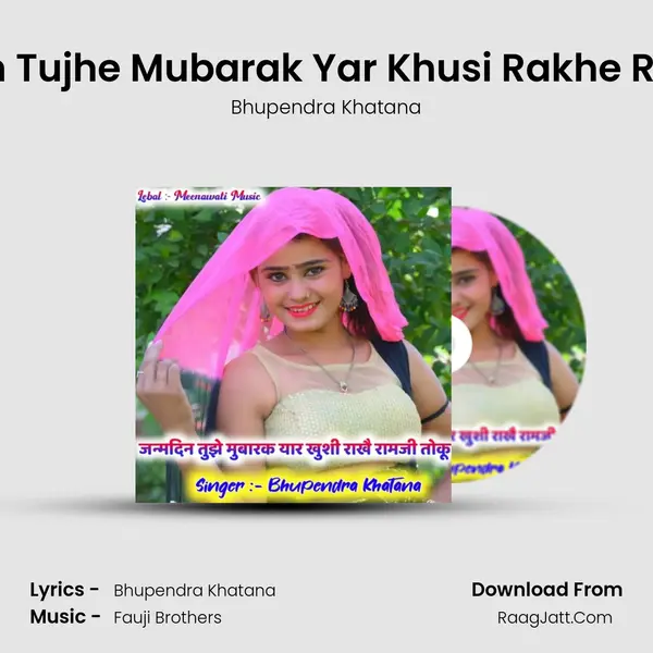 Janamdin Tujhe Mubarak Yar Khusi Rakhe Ramji Toku - Bhupendra Khatana