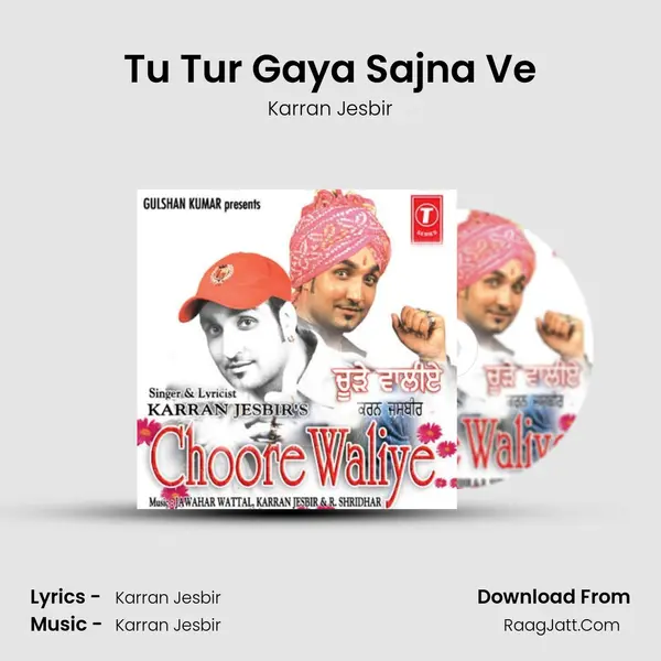 Tu Tur Gaya Sajna Ve MP3 Song by Karran Jesbir Cover
