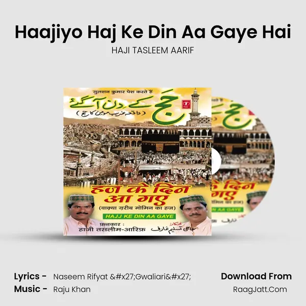 Haajiyo Haj Ke Din Aa Gaye Hai MP3 Song by HAJI TASLEEM AARIF Cover