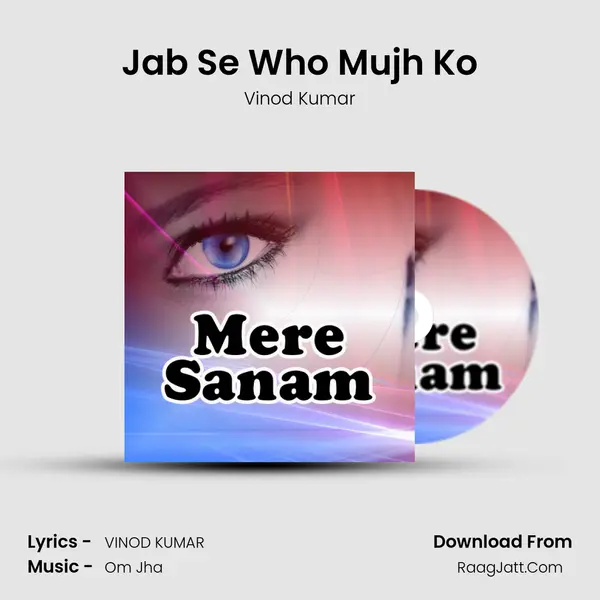 Jab Se Who Mujh Ko MP3 Song by Vinod Kumar Cover