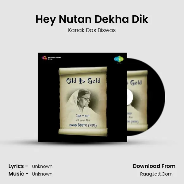 Hey Nutan Dekha Dik MP3 Song by Kanak Das Biswas Cover