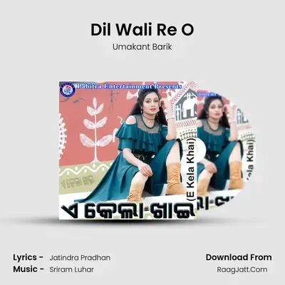 Dil Wali Re O MP3 Song by Umakant Barik Cover
