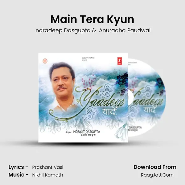 Main Tera Kyun MP3 Song by Indradeep Dasgupta Cover