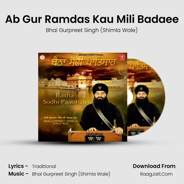 Ab Gur Ramdas Kau Mili Badaee MP3 Song by Bhai Gurpreet Singh (Shimla Wale) Cover