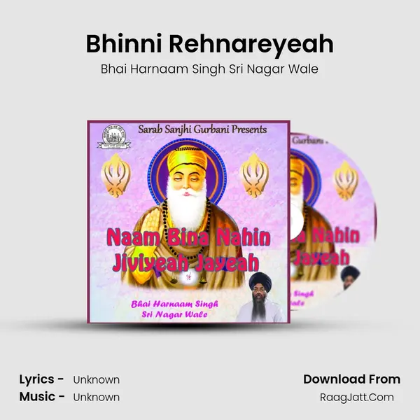 Bhinni Rehnareyeah MP3 Song by Bhai Harnaam Singh Sri Nagar Wale Cover