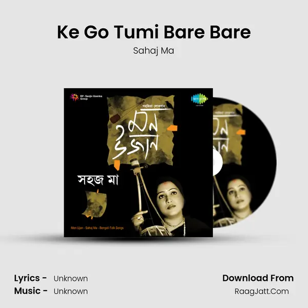 Ke Go Tumi Bare Bare MP3 Song by Sahaj Ma Cover