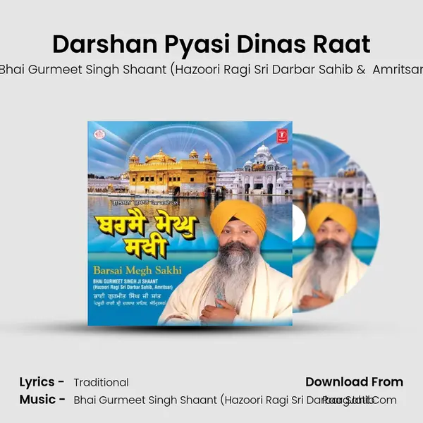 Darshan Pyasi Dinas Raat MP3 Song by Bhai Gurmeet Singh Shaant (Hazoori Ragi Sri Darbar Sahib Cover
