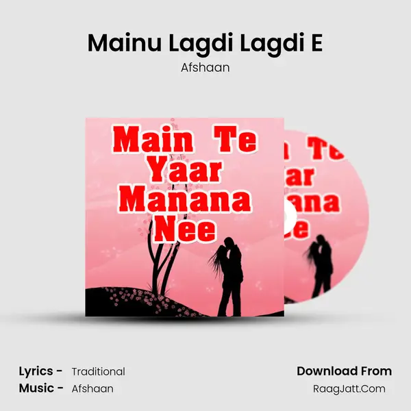 Mainu Lagdi Lagdi E MP3 Song by Afshaan Cover
