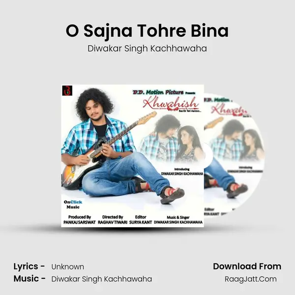 O Sajna Tohre Bina mp3 song