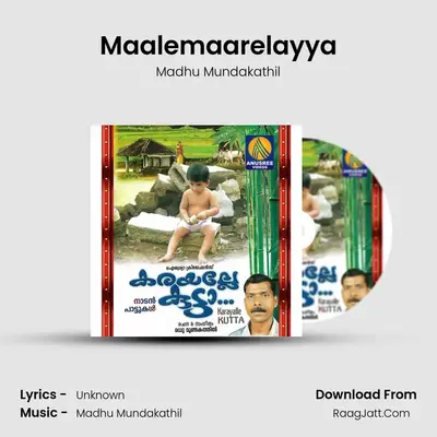 Maalemaarelayya MP3 Song by Madhu Mundakathil Cover