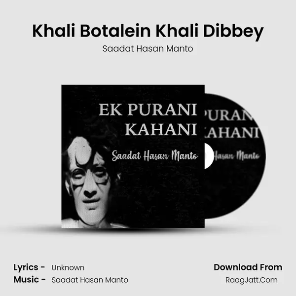 Khali Botalein Khali Dibbey MP3 Song by Saadat Hasan Manto Cover