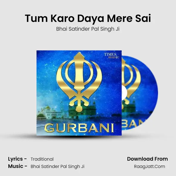 Tum Karo Daya Mere Sai MP3 Song by Bhai Satinder Pal Singh Ji Cover
