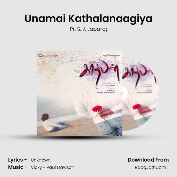 Unamai Kathalanaagiya MP3 Song by Pr. S. J. Jabaraj Cover
