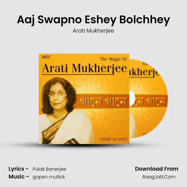 Aaj Swapno Eshey Bolchhey MP3 Song by Arati Mukherjee Cover
