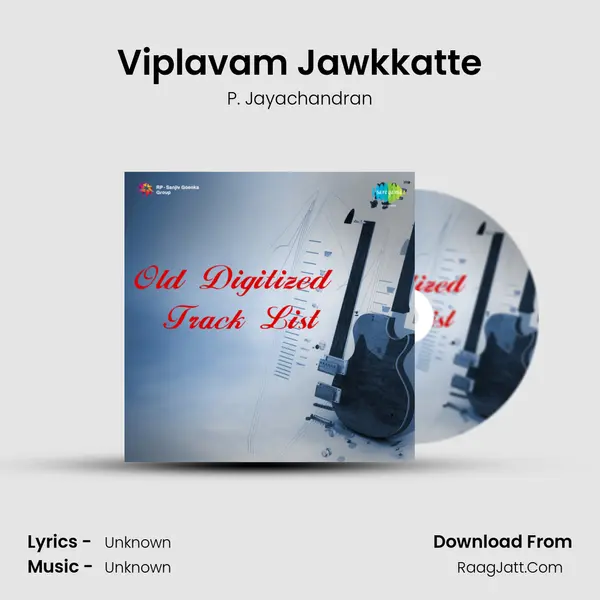 Viplavam Jawkkatte MP3 Song by P. Jayachandran Cover