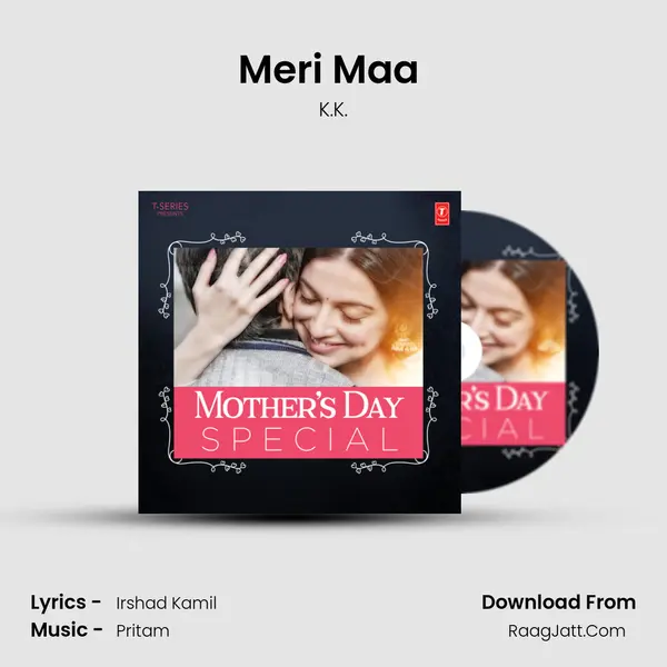 Meri Maa (From Yaariyan) MP3 Song by K.K. Cover