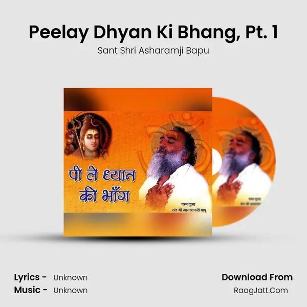 Peelay Dhyan Ki Bhang, Pt. 1 MP3 Song by Sant Shri Asharamji Bapu Cover