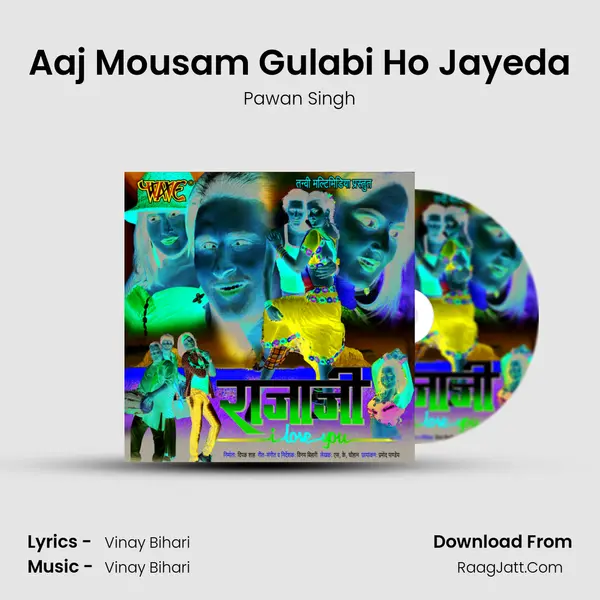 Aaj Mousam Gulabi Ho Jayeda MP3 Song by Pawan Singh Cover