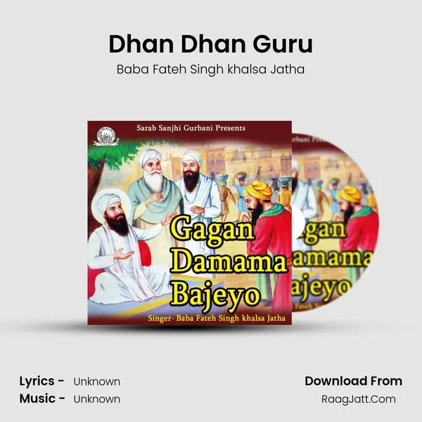 Dhan Dhan Guru MP3 Song by Baba Fateh Singh khalsa Jatha Cover