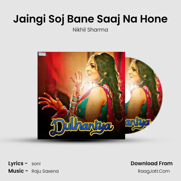 Jaingi Soj Bane Saaj Na Hone MP3 Song by Nikhil Sharma Cover