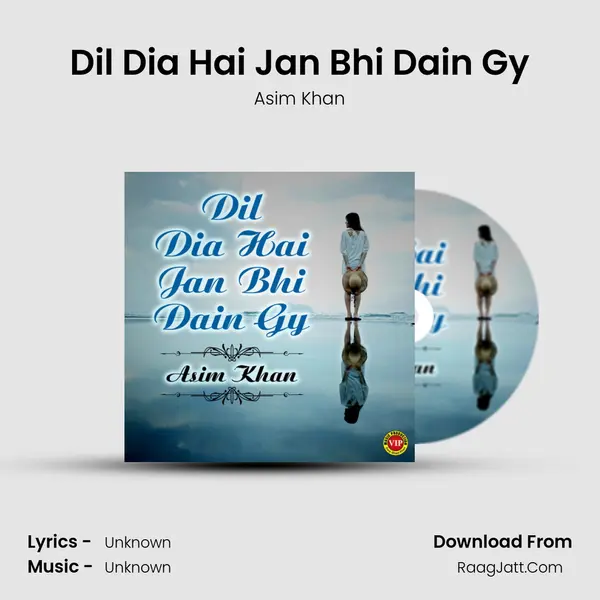 Dil Dia Hai Jan Bhi Dain Gy MP3 Song by Asim Khan Cover