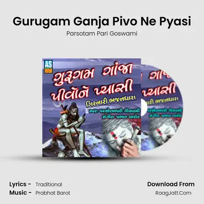 Gurugam Ganja Pivo Ne Pyasi - Parsotam Pari Goswami