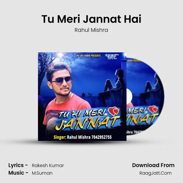 Tu Meri Jannat Hai MP3 Song by Rahul Mishra Cover