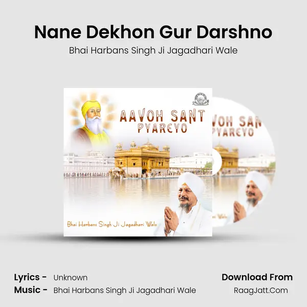 Nane Dekhon Gur Darshno MP3 Song by Bhai Harbans Singh Ji Jagadhari Wale Cover