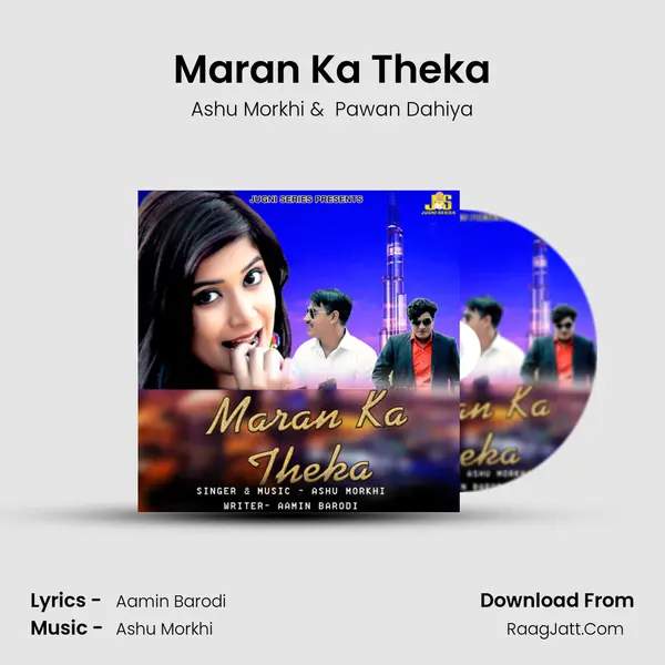 Maran Ka Theka - Ashu Morkhi