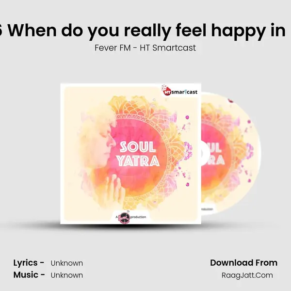 #46 When do you really feel happy in life? MP3 Song by Fever FM - HT Smartcast Cover