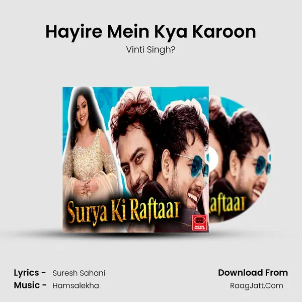 Hayire Mein Kya Karoon Cover