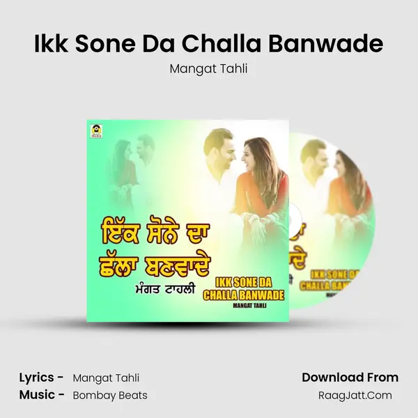 Ikk Sone Da Challa Banwade - Mangat Tahli