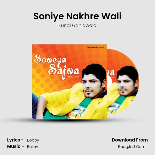 Soniye Nakhre Wali MP3 Song by Kunal Ganjawala Cover
