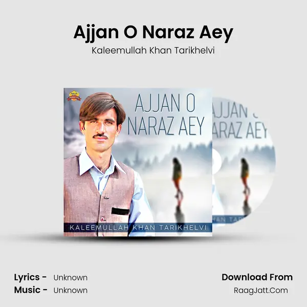 Ajjan O Naraz Aey - Single - Kaleemullah Khan Tarikhelvi