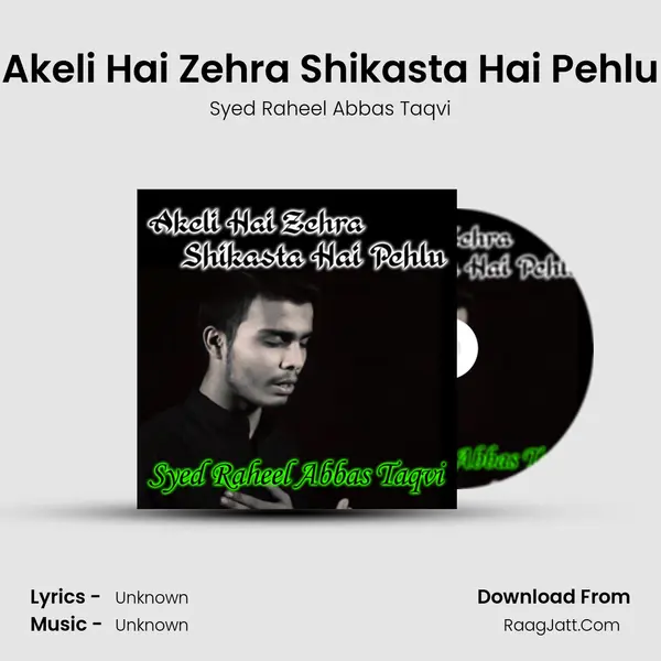 Akeli Hai Zehra Shikasta Hai Pehlu - Single - 