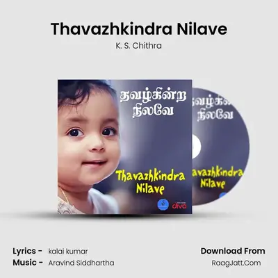 Thavazhkindra Nilave - K. S. Chithra